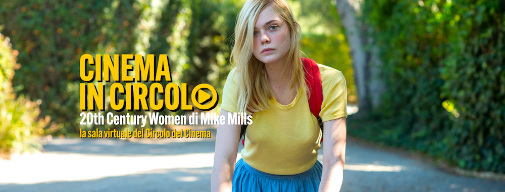 In esclusiva per i propri Soci, il Circolo del Cinema propone in streaming il film 20th Century Women di Mike Mills.