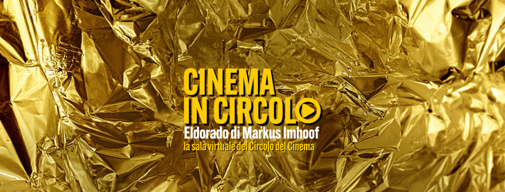 In esclusiva per i propri Soci, il Circolo del Cinema propone in streaming il film Eldorado di Markus Imhoof.